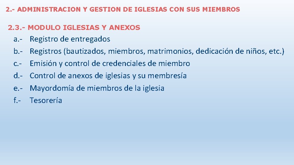 2. - ADMINISTRACION Y GESTION DE IGLESIAS CON SUS MIEMBROS 2. 3. - MODULO