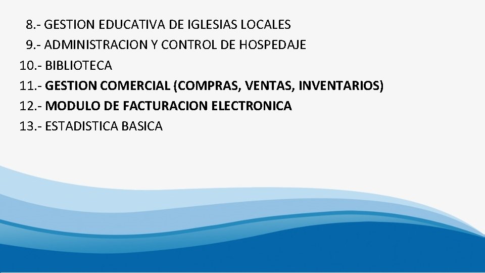 8. - GESTION EDUCATIVA DE IGLESIAS LOCALES 9. - ADMINISTRACION Y CONTROL DE HOSPEDAJE