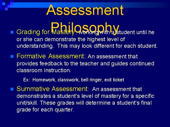 n Assessment Grading for Philosophy Mastery: n Formative Assessment: An assessment that working with