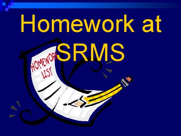 Homework at SRMS 