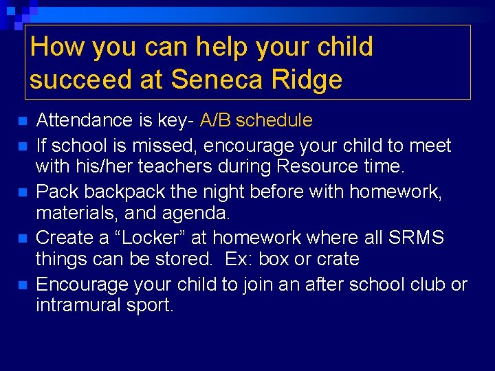 How you can help your child succeed at Seneca Ridge n n n Attendance