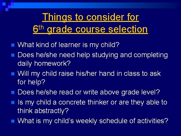 Things to consider for 6 th grade course selection n n n What kind
