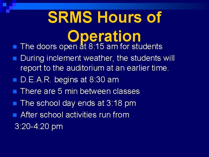 n SRMS Hours of Operation The doors open at 8: 15 am for students