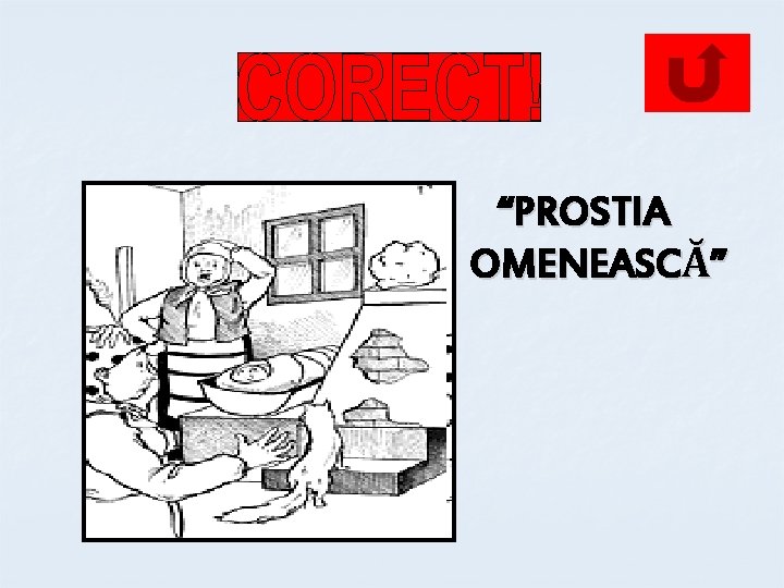 “PROSTIA OMENEASCĂ” 