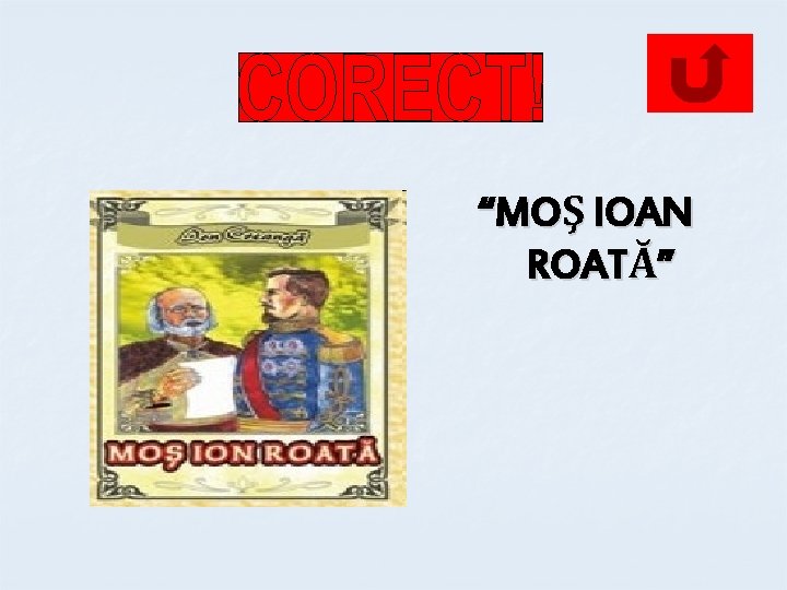 “MOŞ IOAN ROATĂ” 