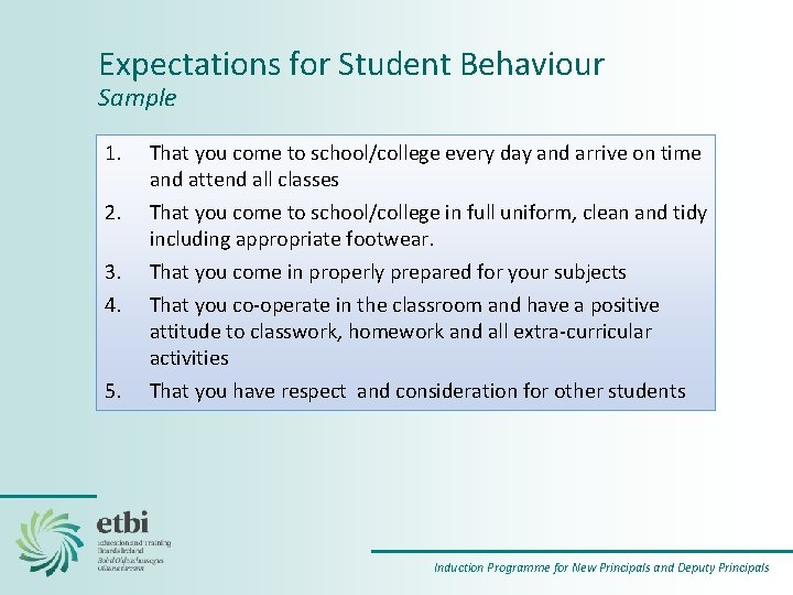 Expectations for Student Behaviour Sample 1. 2. 3. 4. 5. That you come to
