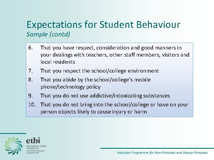 Expectations for Student Behaviour Sample (contd) 6. That you have respect, consideration and good