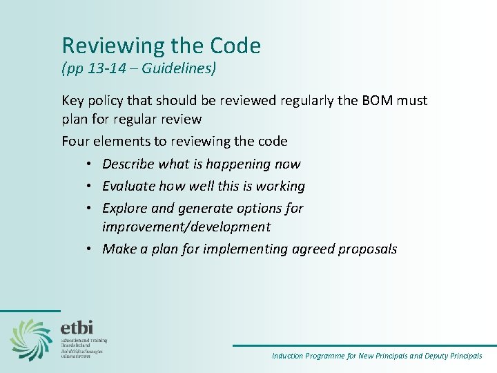 Reviewing the Code (pp 13 -14 – Guidelines) Key policy that should be reviewed