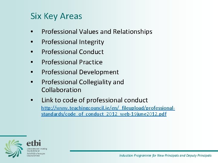 Six Key Areas • • Professional Values and Relationships Professional Integrity Professional Conduct Professional