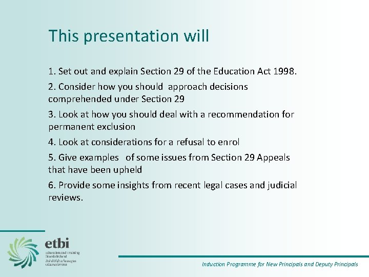 This presentation will 1. Set out and explain Section 29 of the Education Act