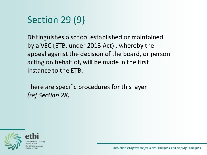 Section 29 (9) Distinguishes a school established or maintained by a VEC (ETB, under