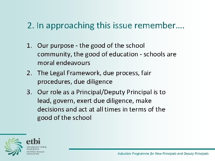 2. In approaching this issue remember…. 1. Our purpose - the good of the