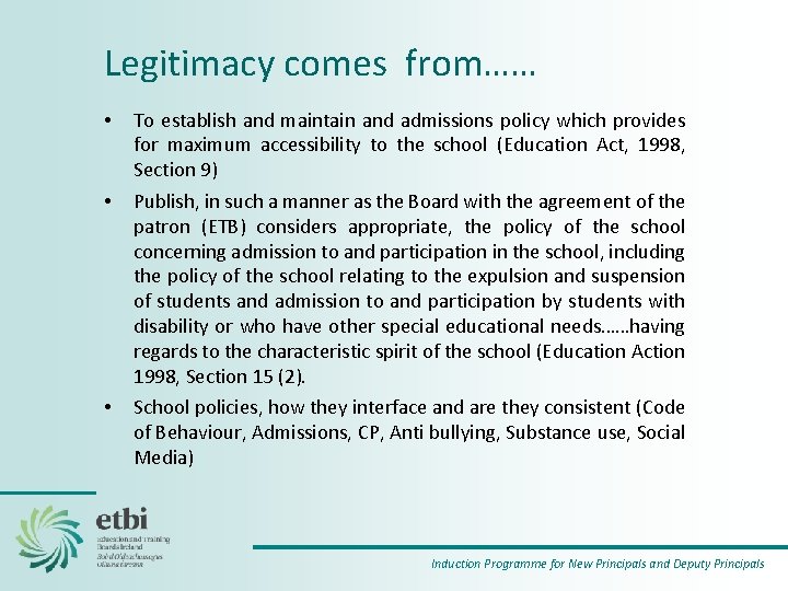 Legitimacy comes from…… • To establish and maintain and admissions policy which provides for