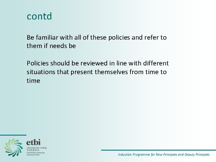 contd Be familiar with all of these policies and refer to them if needs