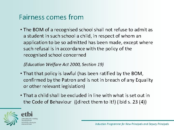 Fairness comes from • The BOM of a recognised school shall not refuse to