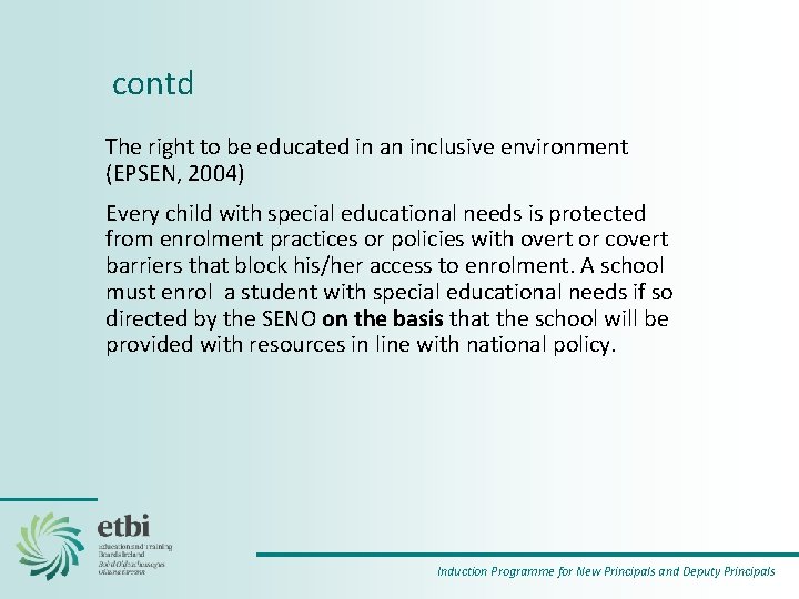 contd The right to be educated in an inclusive environment (EPSEN, 2004) Every child