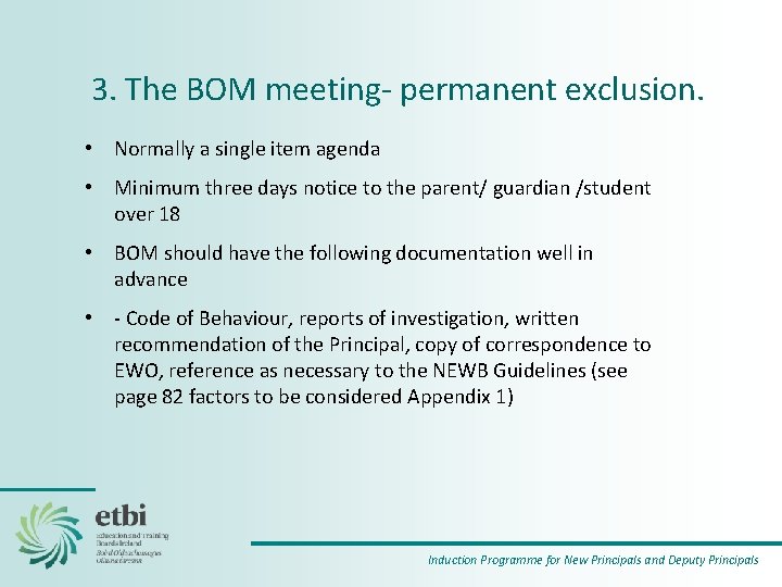 3. The BOM meeting- permanent exclusion. • Normally a single item agenda • Minimum