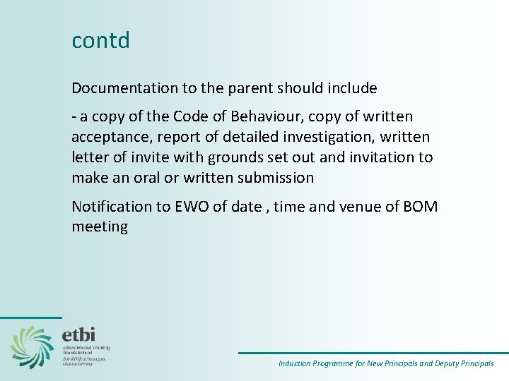 contd Documentation to the parent should include - a copy of the Code of