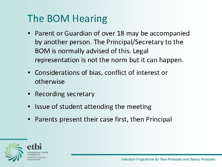 The BOM Hearing • Parent or Guardian of over 18 may be accompanied by