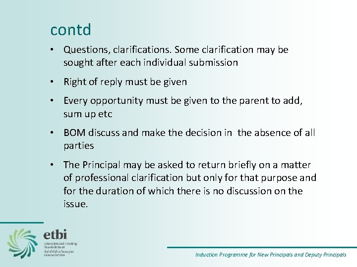 contd • Questions, clarifications. Some clarification may be sought after each individual submission •