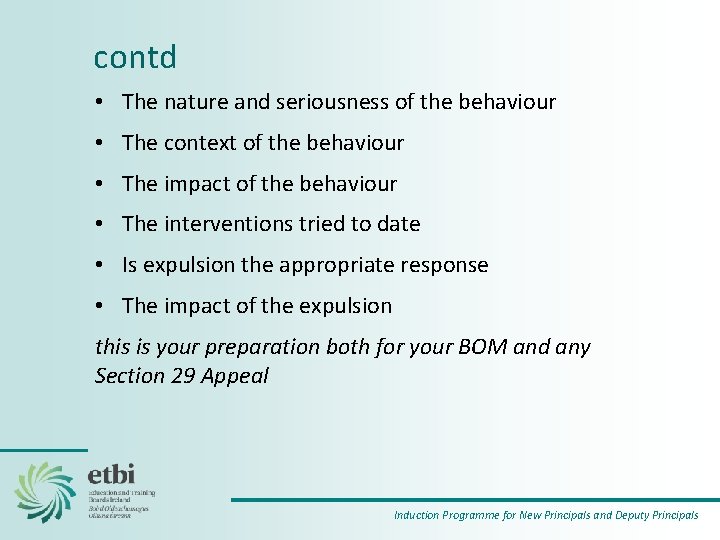 . contd • The nature and seriousness of the behaviour • The context of