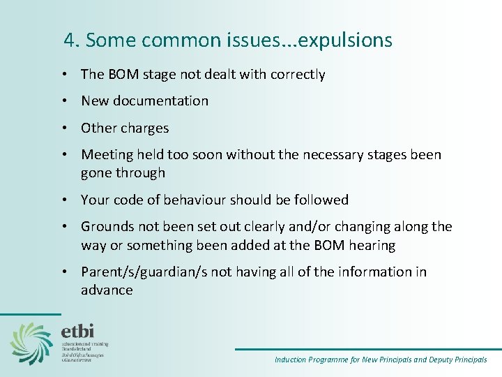 4. Some common issues. . . expulsions • The BOM stage not dealt with