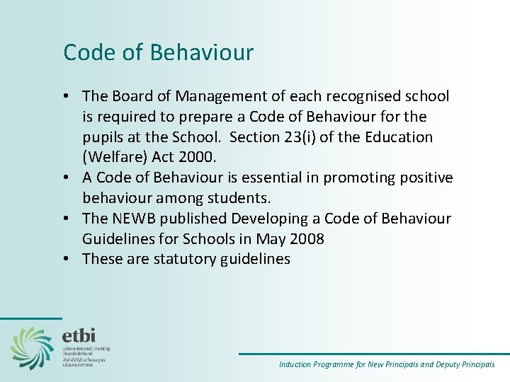 Code of Behaviour • The Board of Management of each recognised school is required