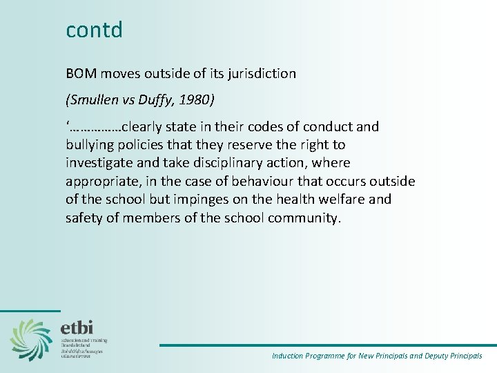 . contd BOM moves outside of its jurisdiction (Smullen vs Duffy, 1980) ‘……………clearly state