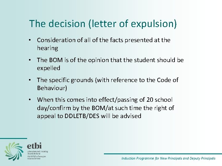 The decision (letter of expulsion) • Consideration of all of the facts presented at