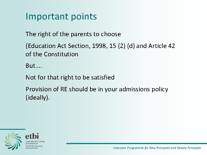 Important points The right of the parents to choose (Education Act Section, 1998, 15
