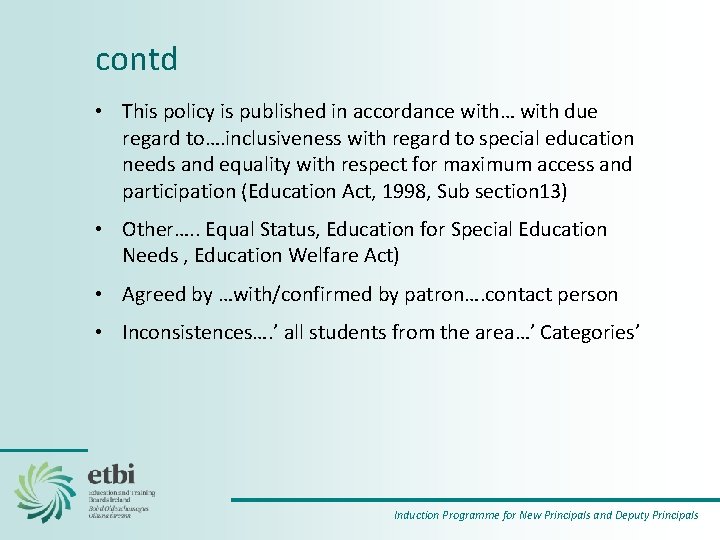 contd • This policy is published in accordance with… with due regard to…. inclusiveness
