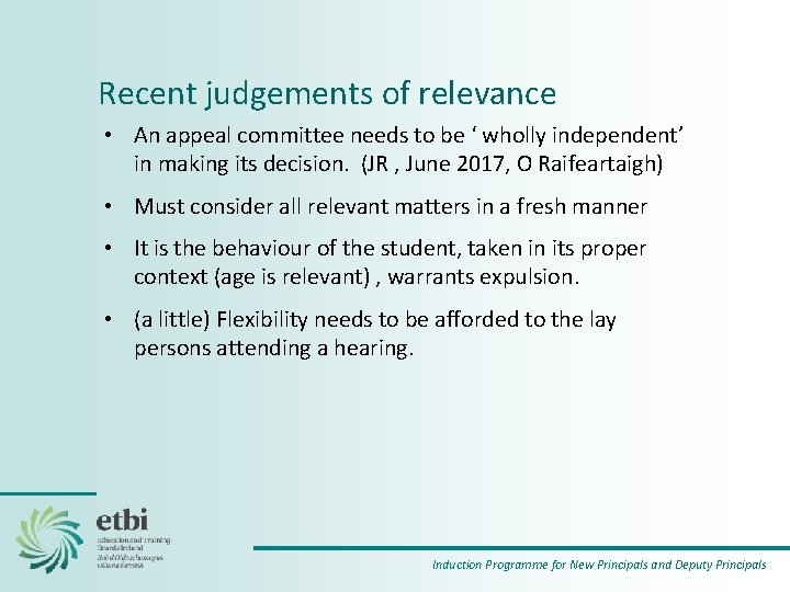 Recent judgements of relevance • An appeal committee needs to be ‘ wholly independent’