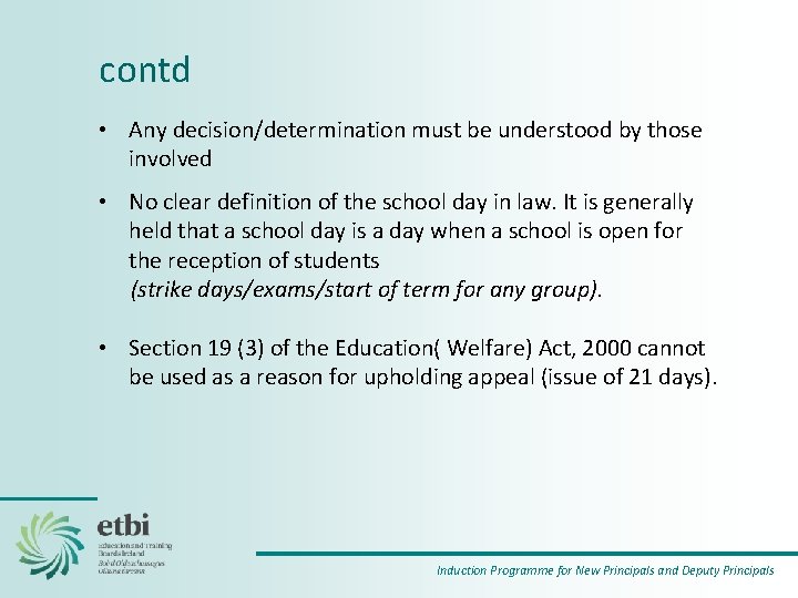 contd • Any decision/determination must be understood by those involved • No clear definition
