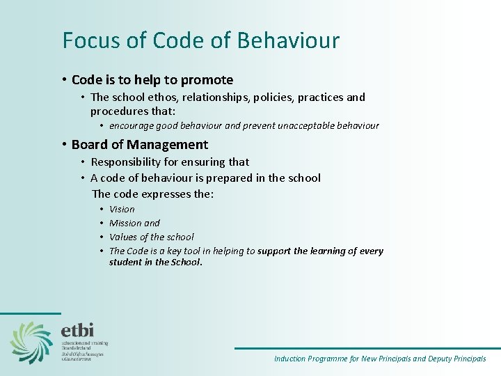 Focus of Code of Behaviour • Code is to help to promote • The