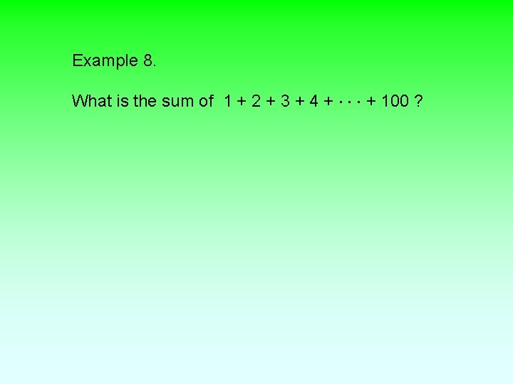 Example 8. What is the sum of 1 + 2 + 3 + 4