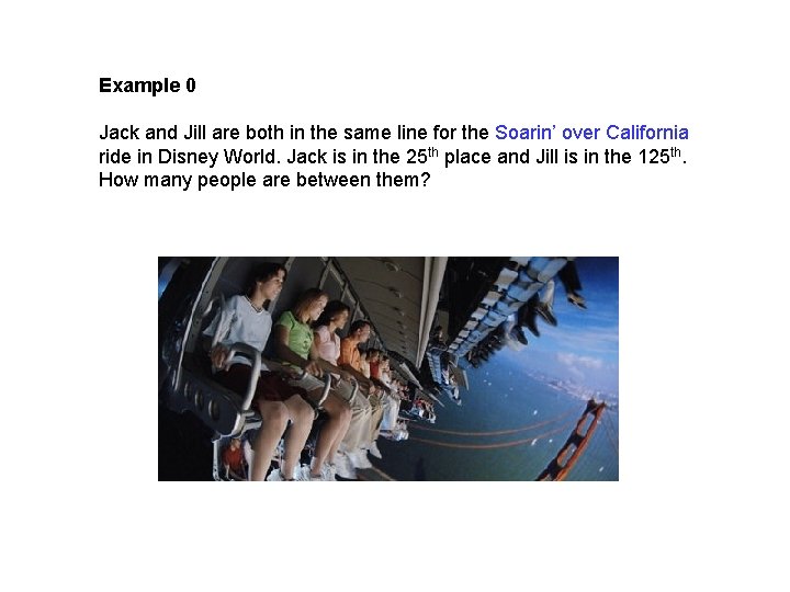 Example 0 Jack and Jill are both in the same line for the Soarin’