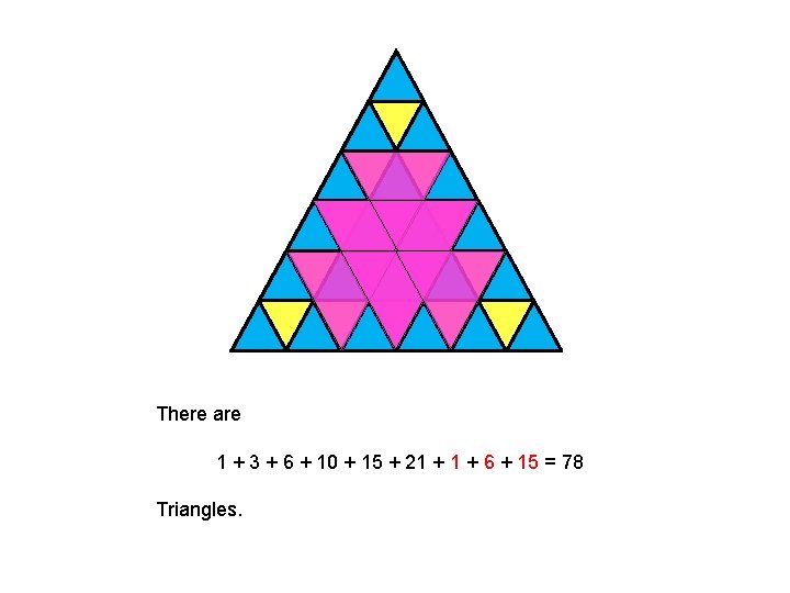 There are 1 + 3 + 6 + 10 + 15 + 21 +