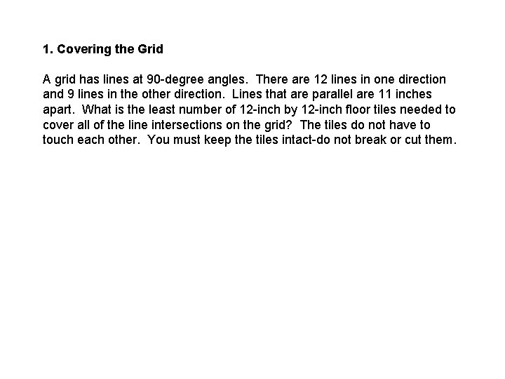 1. Covering the Grid A grid has lines at 90 -degree angles. There are