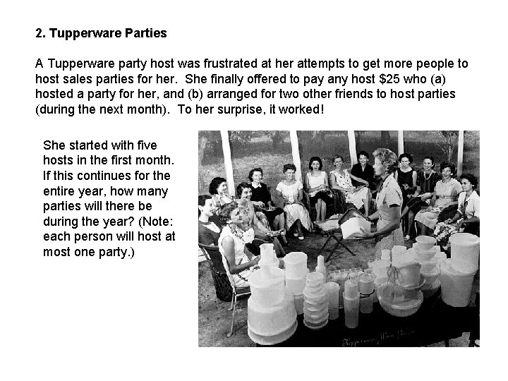 2. Tupperware Parties A Tupperware party host was frustrated at her attempts to get
