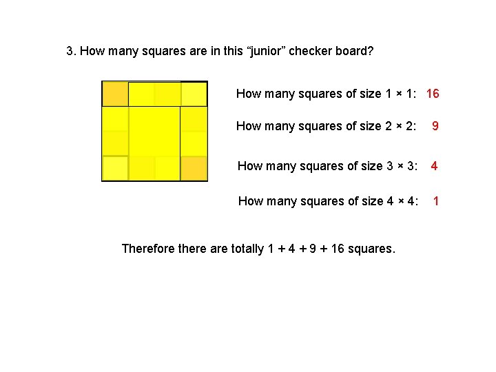 3. How many squares are in this “junior” checker board? How many squares of