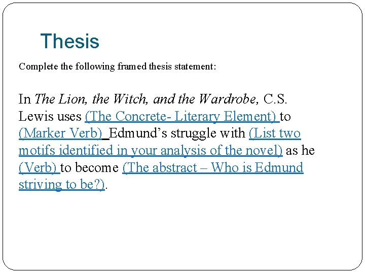 Thesis Complete the following framed thesis statement: In The Lion, the Witch, and the