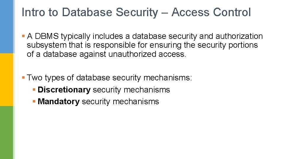 Intro to Database Security – Access Control § A DBMS typically includes a database Intro to Database Security – Access Control § A DBMS typically includes a database