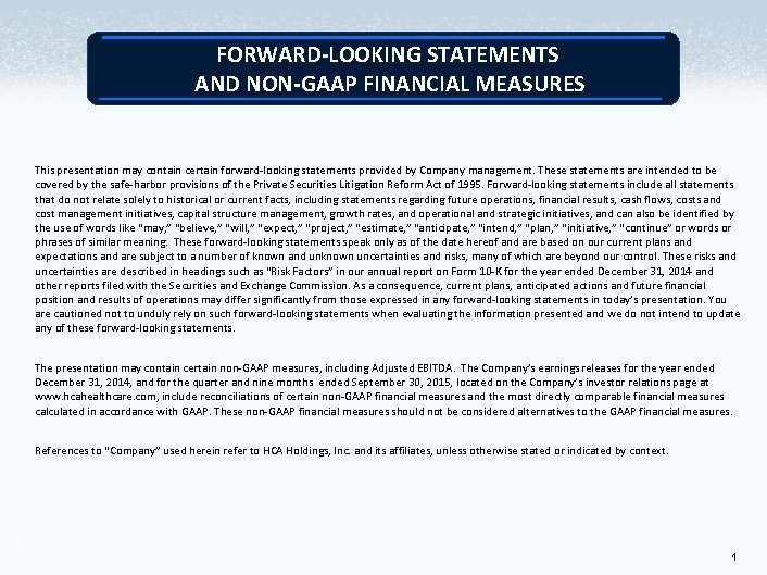 FORWARD-LOOKING STATEMENTS AND NON-GAAP FINANCIAL MEASURES This presentation may contain certain forward-looking statements provided