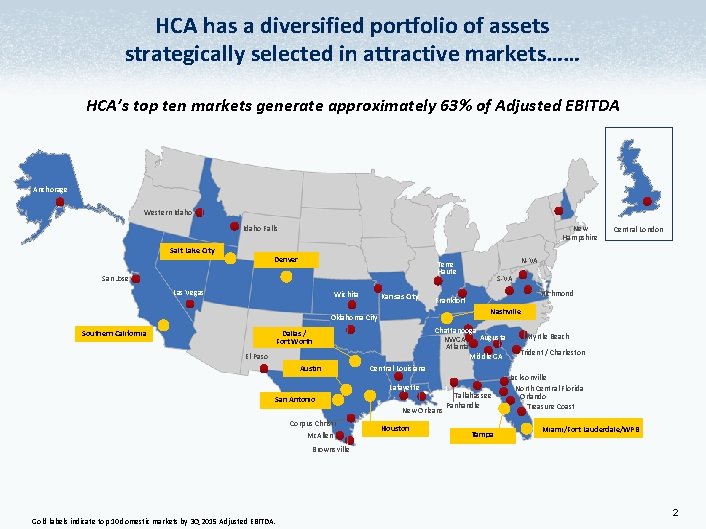 HCA has a diversified portfolio of assets strategically selected in attractive markets…… HCA’s top
