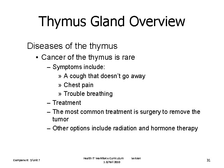 Thymus Gland Overview Diseases of the thymus • Cancer of the thymus is rare