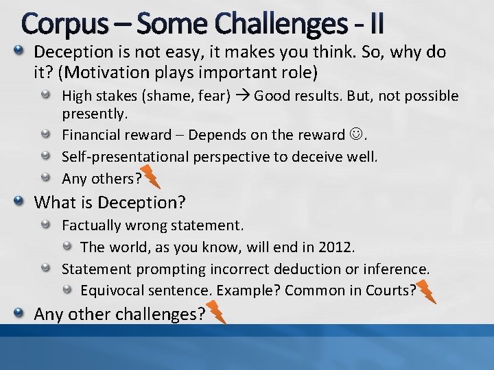 Corpus – Some Challenges - II Deception is not easy, it makes you think.