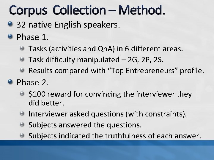 Corpus Collection – Method. 32 native English speakers. Phase 1. Tasks (activities and Qn.
