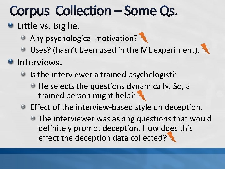 Corpus Collection – Some Qs. Little vs. Big lie. Any psychological motivation? Uses? (hasn’t
