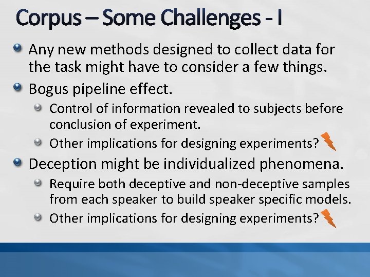Corpus – Some Challenges - I Any new methods designed to collect data for