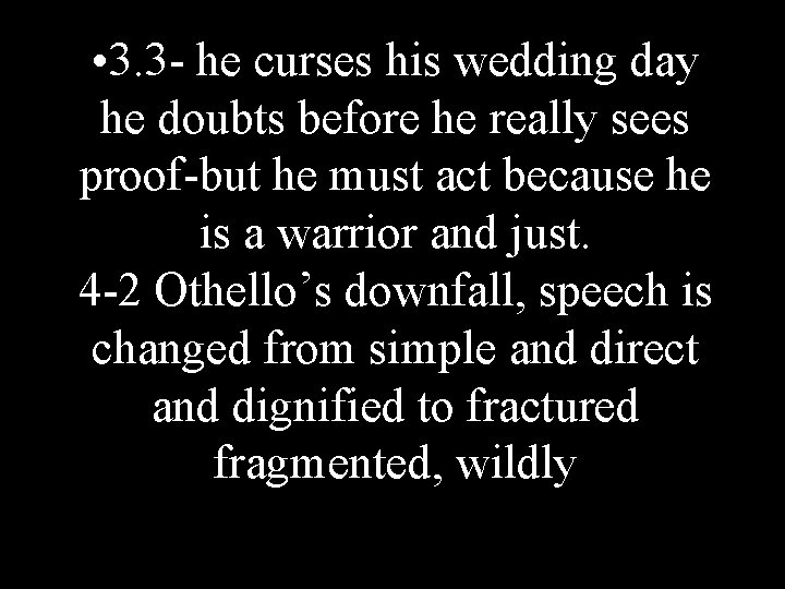  • 3. 3 - he curses his wedding day he doubts before he